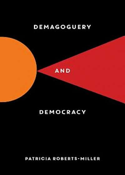Demagoguery and Democracy, Hardcover