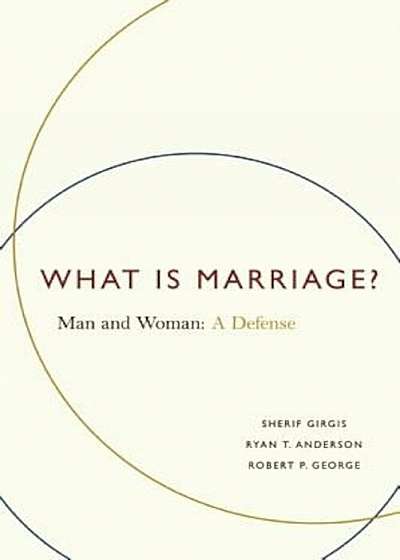 What Is Marriage': Man and Woman: A Defense, Paperback