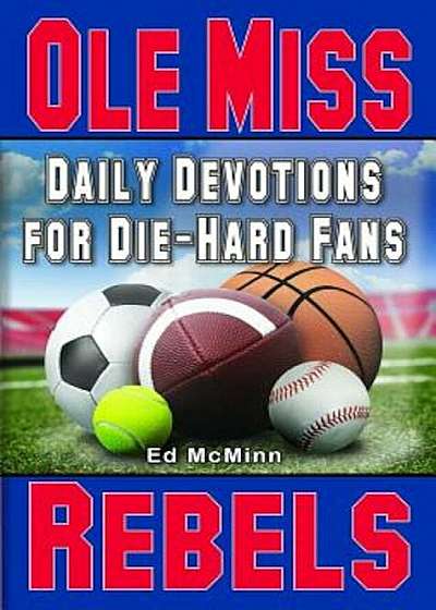 Daily Devotions for Die-Hard Fans Ole Miss Rebels, Paperback