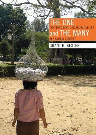 The One and the Many: Contemporary Collaborative Art in a Global Context, Paperback