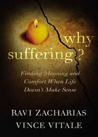 Why Suffering': Finding Meaning and Comfort When Life Doesn't Make Sense, Hardcover