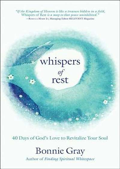Whispers of Rest: 40 Days of God's Love to Revitalize Your Soul, Paperback