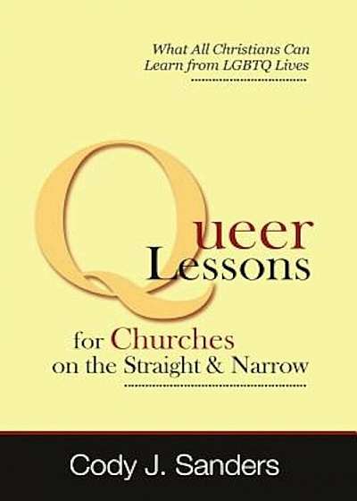 Queer Lessons for Churches on the Straight and Narrow, Paperback