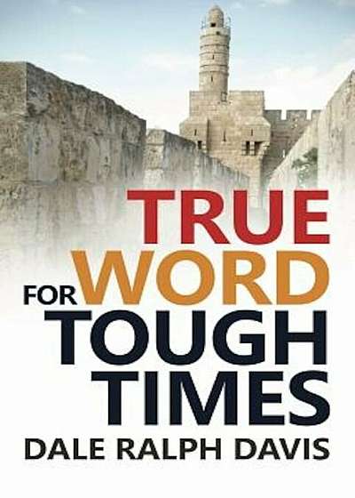 True Word for Tough Times, Paperback