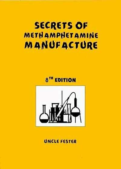 Secrets of Methamphetamine Manufacture 8th Edition, Paperback