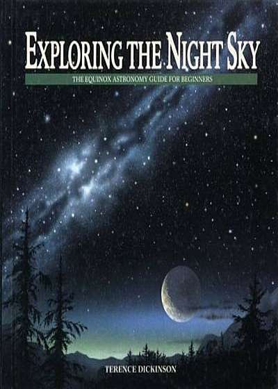 Exploring the Night Sky: The Equinox Astronomy Guide for Beginners, Paperback