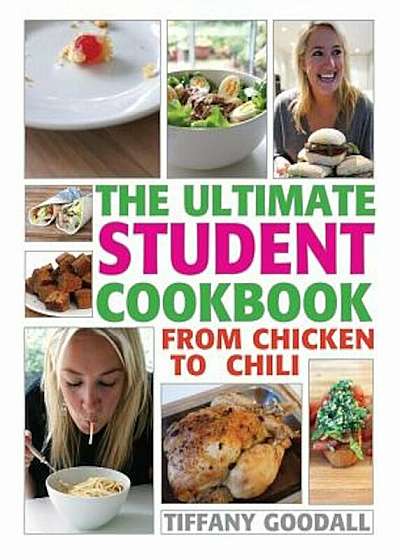 The Ultimate Student Cookbook: From Chicken to Chili, Paperback