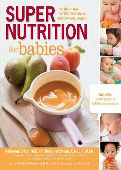 Super Nutrition for Babies: The Right Way to Feed Your Baby for Optimal Health, Paperback