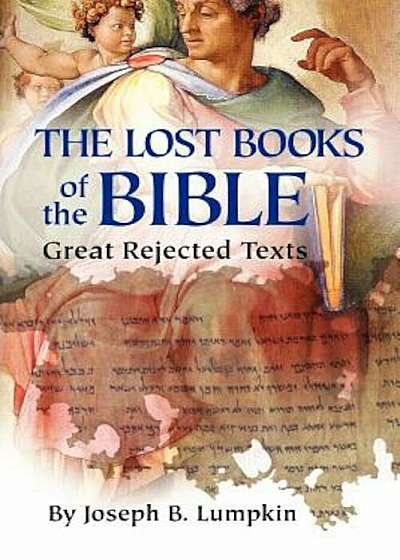 The Lost Books of the Bible: The Great Rejected Texts, Paperback