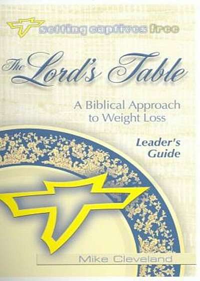 The Lord's Table Leader's Guide, Paperback