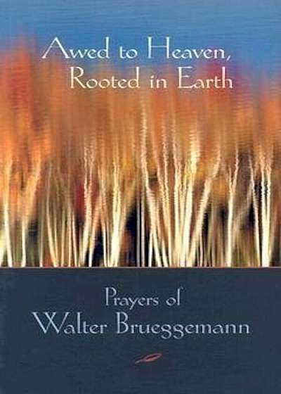 Awed to Heaven, Rooted in Earth, Paperback