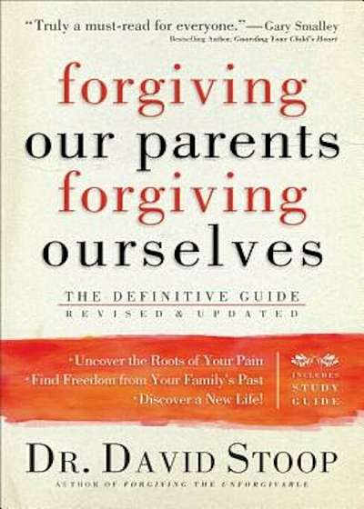 Forgiving Our Parents, Forgiving Ourselves: The Definitive Guide, Paperback