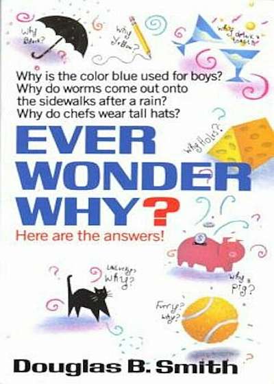 Ever Wonder Why': Here Are the Answers!, Paperback