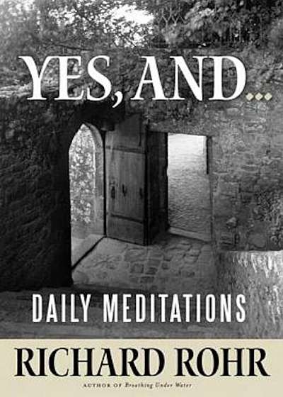 Yes, And...: Daily Meditations, Hardcover