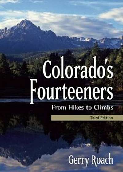 Colorado's Fourteeners: From Hikes to Climbs, Paperback