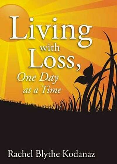Living with Loss, One Day at a Time, Paperback