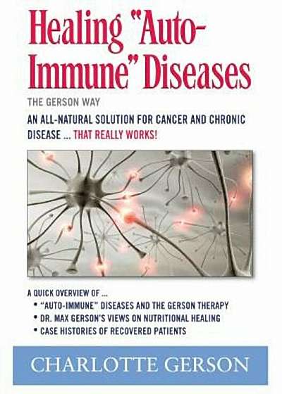 Healing Auto-Immune Diseases: The Gerson Way, Paperback