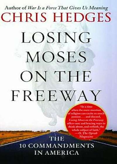 Losing Moses on the Freeway: The 10 Commandments in America, Paperback