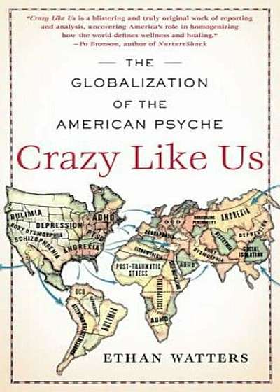 Crazy Like Us: The Globalization of the American Psyche, Paperback