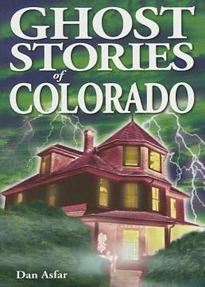 Ghost Stories of Colorado, Paperback