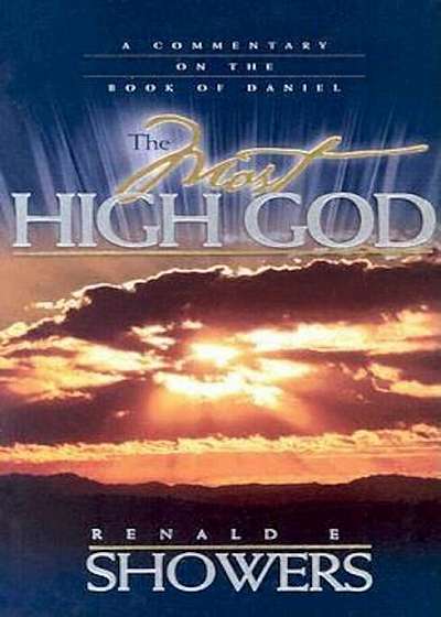 The Most High God: A Commentary on the Book of Daniel, Paperback