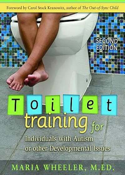 Toilet Training for Individuals with Autism or Other Developmental Issues, Paperback