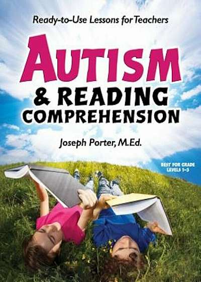 Autism & Reading Comprehension: Ready-To-Use Lessons for Teachers, Paperback