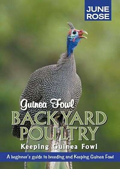 Guinea Fowl, Backyard Poultry: Keeping Guinea Fowl, Paperback