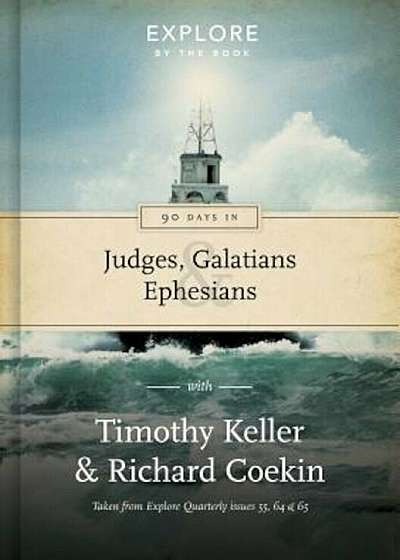 90 Days in Galatians, Judges and Ephesians: Explore by the Book (Vol 4), Hardcover