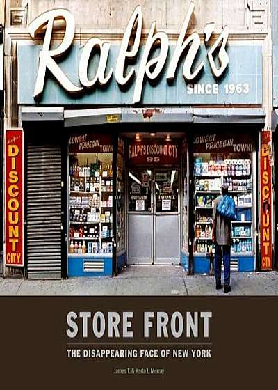 Store Front: The Disappearing Face of New York, Hardcover