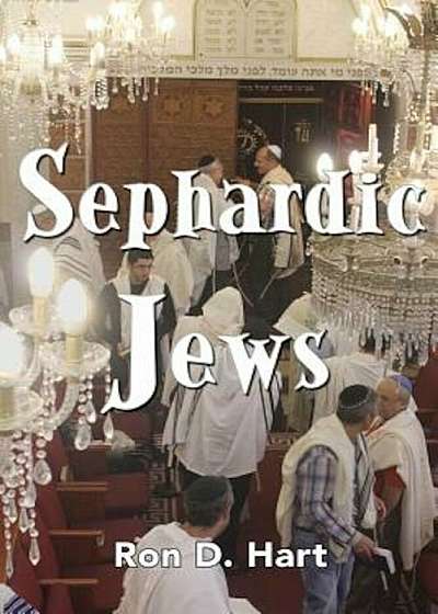 Sephardic Jews: History, Religion and People, Paperback