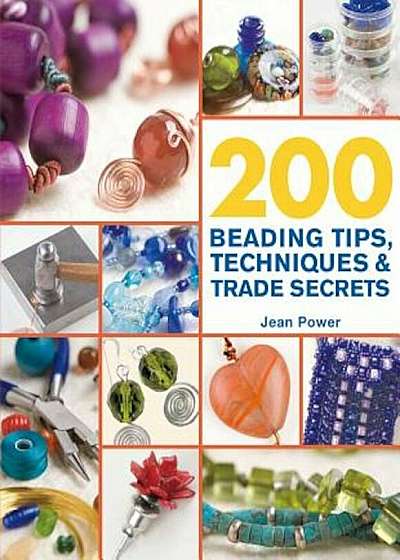 200 Beading Tips, Techniques & Trade Secrets, Paperback