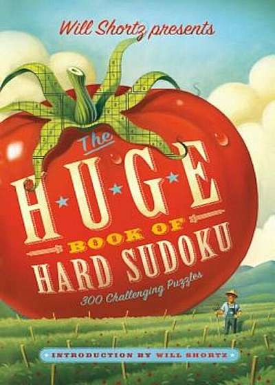 Will Shortz Presents the Huge Book of Hard Sudoku: 300 Challenging Puzzles, Paperback
