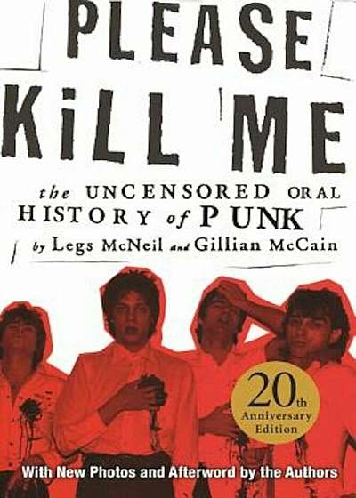 Please Kill Me: The Uncensored Oral History of Punk, Paperback