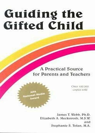 Guiding the Gifted Child: A Practical Source for Parents and Teachers, Paperback
