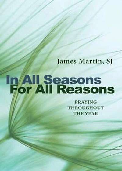 In All Seasons, for All Reasons: Praying Throughout the Year, Paperback