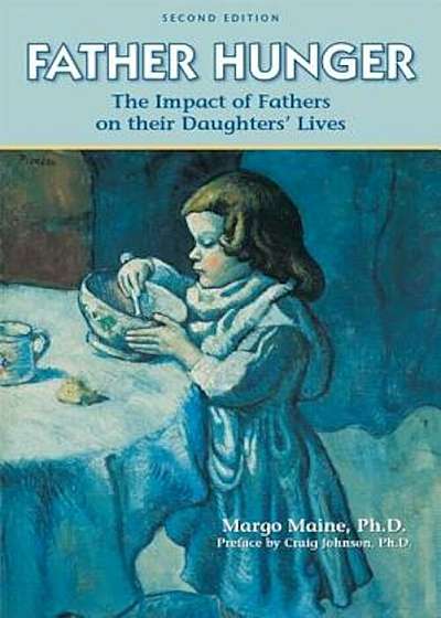 Father Hunger: Fathers, Daughters, and the Pursuit of Thinness, Paperback