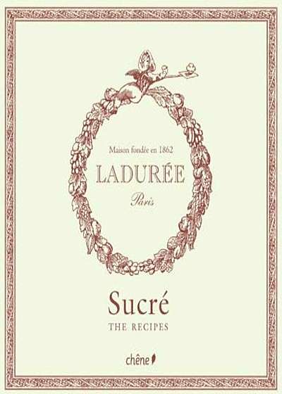 Laduree: Sucre The Recipes, Hardcover