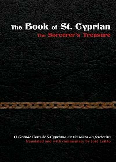 The Book of St. Cyprian: The Sorcerer's Treasure, Paperback
