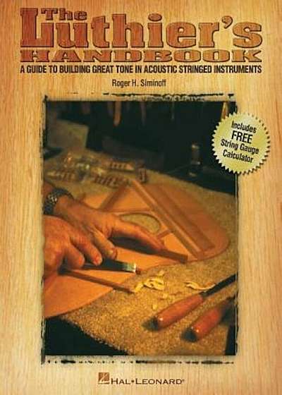 The Luthier's Handbook: A Guide to Building Great Tone in Acoustic Stringed Instruments, Paperback