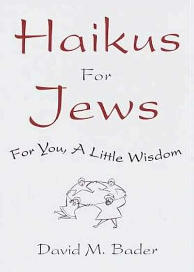 Haikus for Jews: For You, a Little Wisdom, Hardcover
