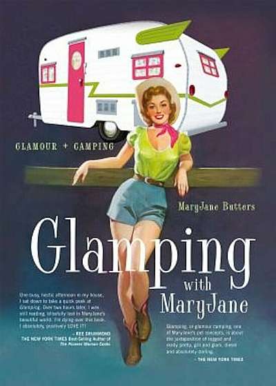 Glamping with Maryjane: Glamour + Camping, Hardcover