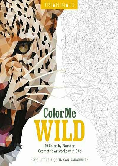 Trianimals: Color Me Wild: 60 Color-By-Number Geometric Artworks with Bite, Paperback