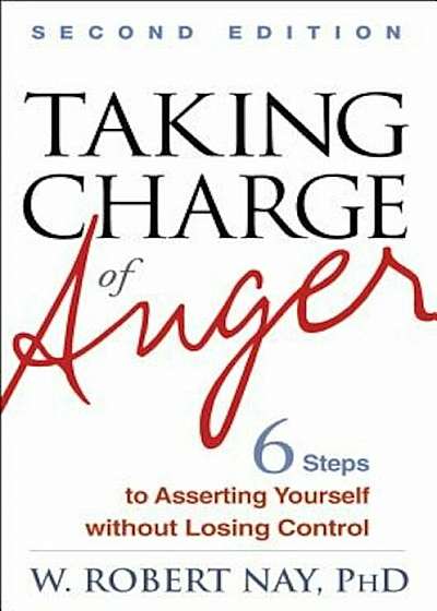 Taking Charge of Anger, Second Edition: Six Steps to Asserting Yourself Without Losing Control, Paperback