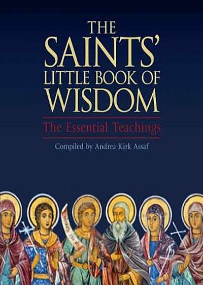 The Saints' Little Book of Wisdom: The Essential Teachings, Paperback
