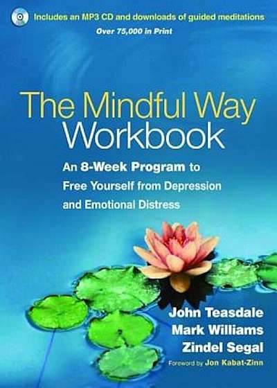 The Mindful Way Workbook: An 8-Week Program to Free Yourself from Depression and Emotional Distress 'With CD (Audio)', Paperback