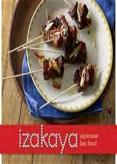 Izakaya: Japanese Bar Food, Paperback