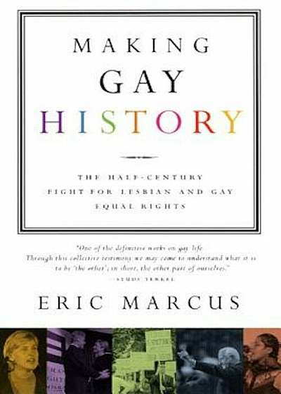 Making Gay History: The Half-Century Fight for Lesbian and Gay Equal Rights, Paperback