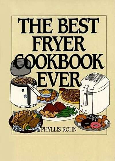 The Best Fryer Cookbook Ever, Hardcover