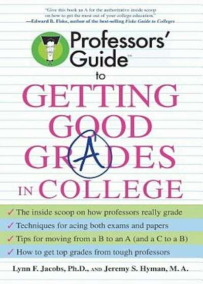 Professors' Guide to Getting Good Grades in College, Paperback